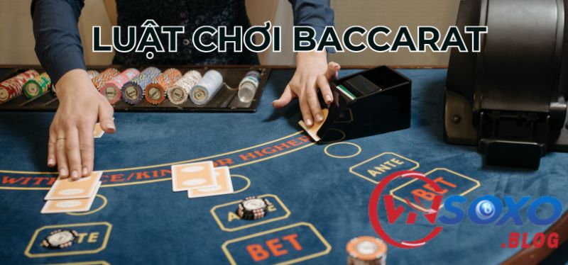 Luật chơi - kinh nghiệm đánh baccarat